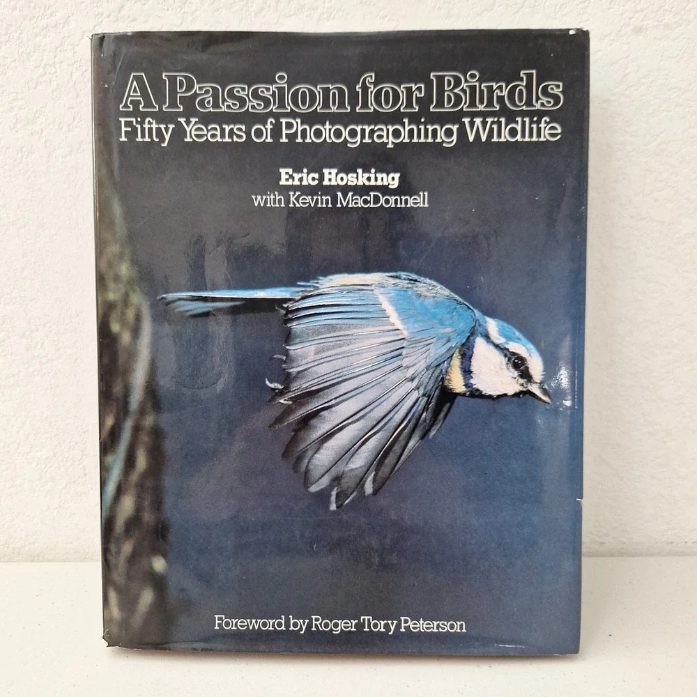 A Passion for Birds: Fifty Years of Phographing Wildlife, Eric Hosking, 1st Ed.